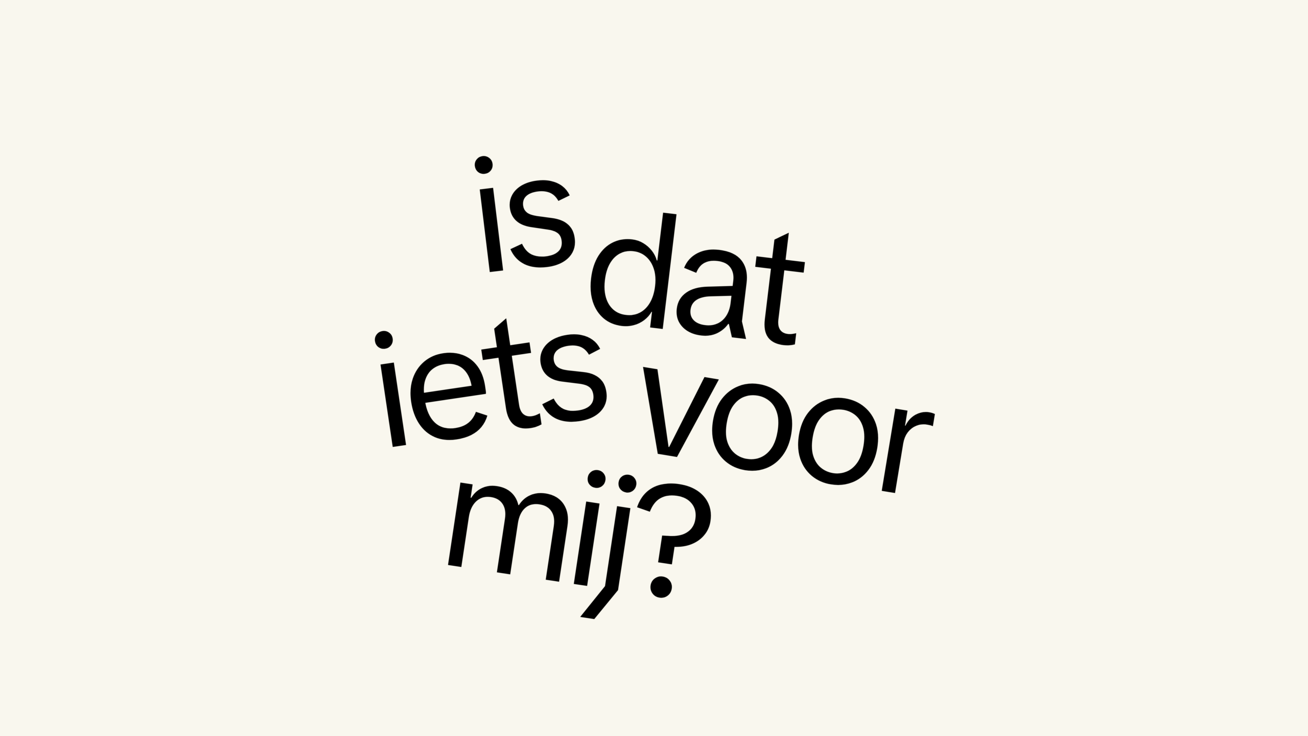 is dat iets voor mij